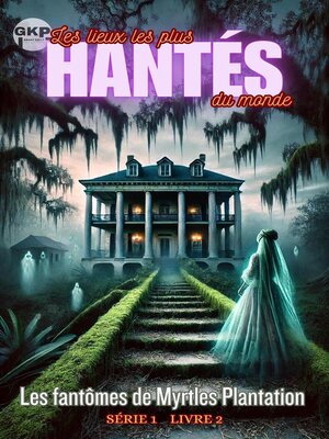 cover image of Les fantômes de Myrtles Plantation